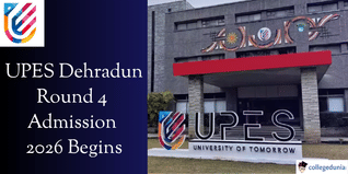 UPES Dehradun Round 4 Admission 2026 Begins; Apply by April 29 @upes.ac.in